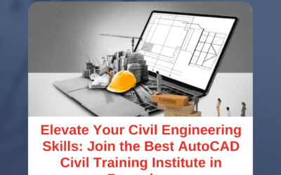 Elevate Your Civil Engineering Skills: Join the Best AutoCAD Civil Training Institute in Bangalore