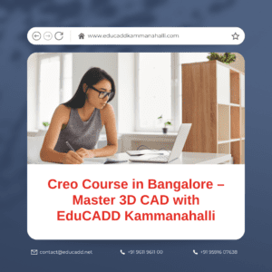 Creo Course in Bangalore | Learn Creo with Certification – EduCADD Kammanahalli