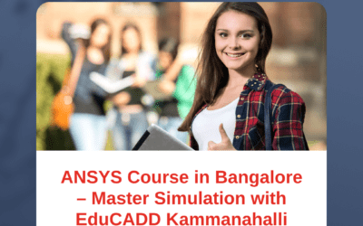 ANSYS Course in Bangalore – Master Simulation with EduCADD Kammanahalli