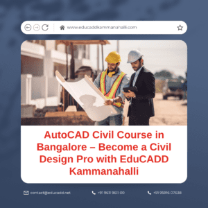AutoCAD Civil Course in Bangalore | Learn Civil Drafting – EduCADD Kammanahalli