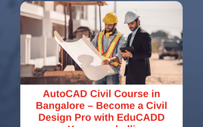 AutoCAD Civil Course in Bangalore – Become a Civil Design Pro with EduCADD Kammanahalli