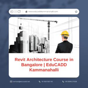 Revit Architecture Course in Bangalore | EduCADD Kammanahalli