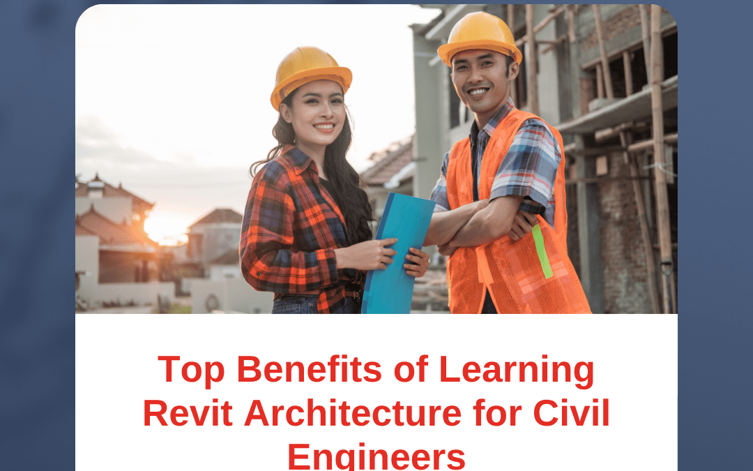 Top Benefits of Learning Revit Architecture for Civil Engineers