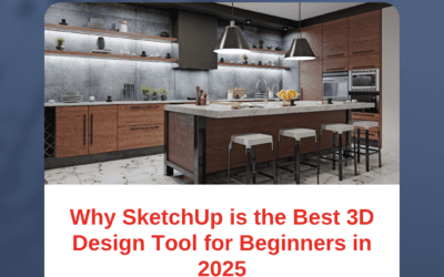 Why SketchUp is the Best 3D Design Tool for Beginners in 2025