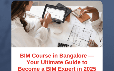 BIM Course in Bangalore — Your Ultimate Guide to Become a BIM Expert in 2025