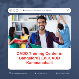 CADD Training Center in Bangalore | EduCADD Kammanahalli
