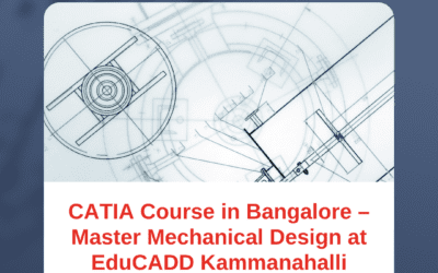 CATIA Course in Bangalore – Master Mechanical Design at EduCADD Kammanahalli