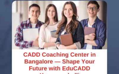 CADD Coaching Center in Bangalore — Shape Your Future with EduCADD Kammanahalli