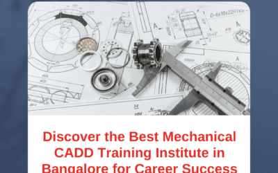 Discover the Best Mechanical CADD Training Institute in Bangalore for Career Success
