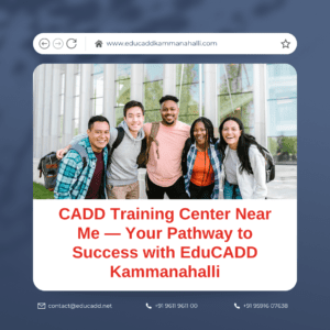 CADD Training Center Near Me | EduCADD Kammanahalli