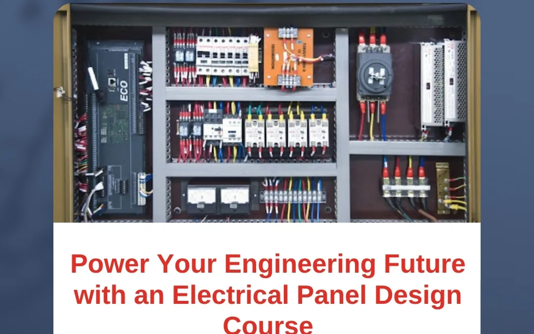 Power Your Engineering Future with an Electrical Panel Design Course
