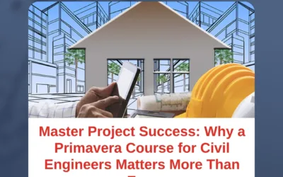 Master Project Success: Why a Primavera Course for Civil Engineers Matters More Than Ever