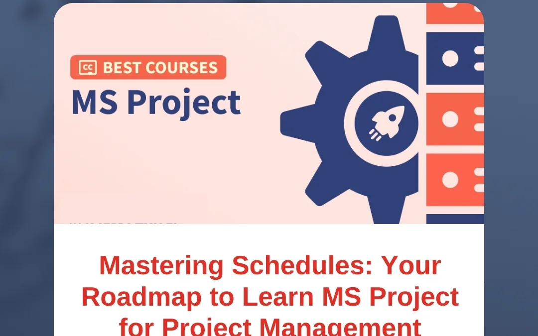 Mastering Schedules: Your Roadmap to Learn MS Project for Project Management