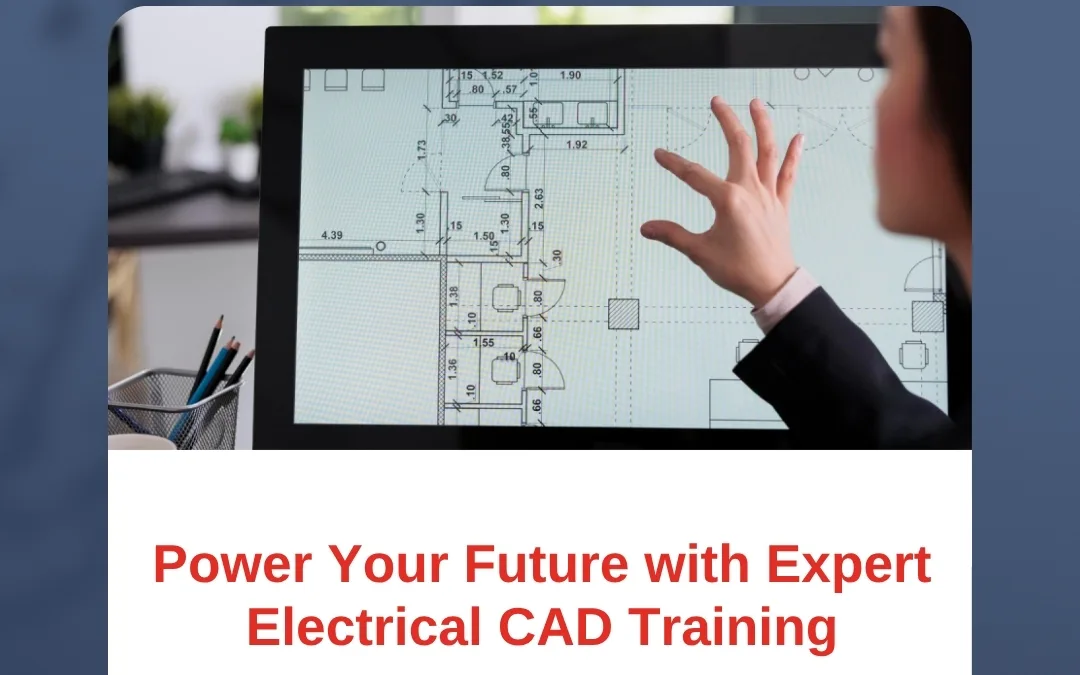 Power Your Future with Expert Electrical CAD Training