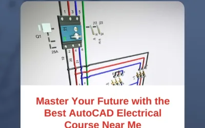 Master Your Future with the Best AutoCAD Electrical Course Near Me