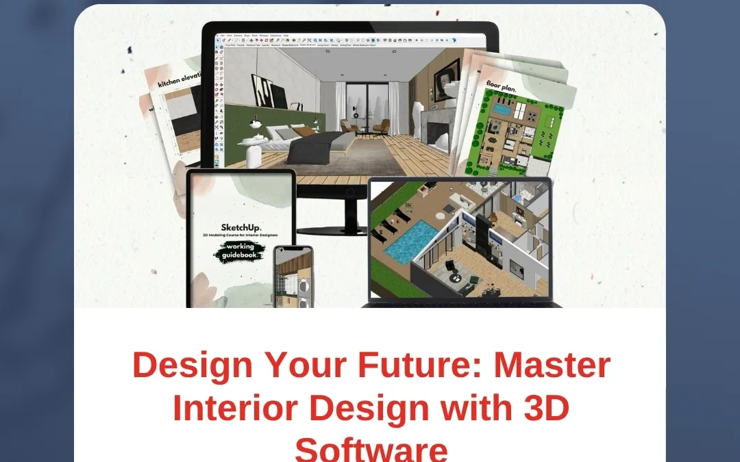 Design Your Future: Master Interior Design with 3D Software