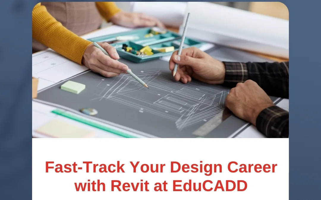 Fast-Track Your Design Career with Revit at EduCADD