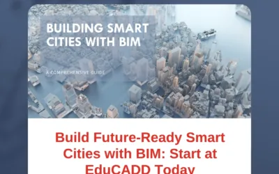 Build Future-Ready Smart Cities with BIM: Start at EduCADD Today