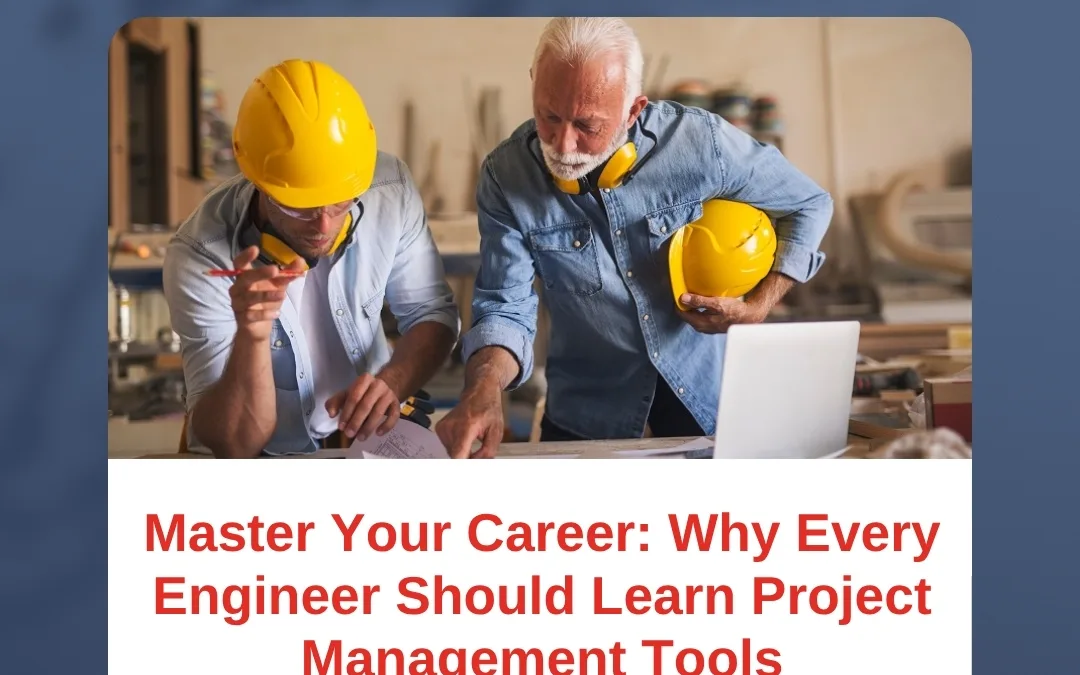Master Your Career: Why Every Engineer Should Learn Project Management Tools