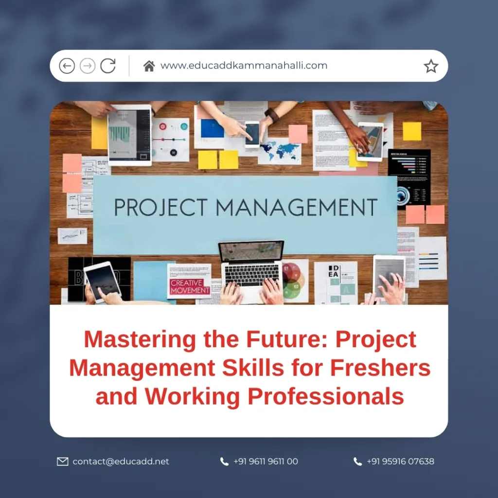 Mastering the Future: Project Management Skills for Freshers and Working Professionals