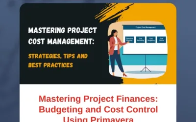 Mastering Project Finances: Budgeting and Cost Control Using Primavera