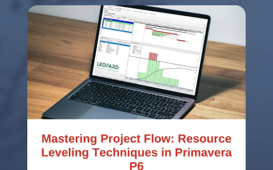 Mastering Project Flow: Resource Leveling Techniques in Primavera P6