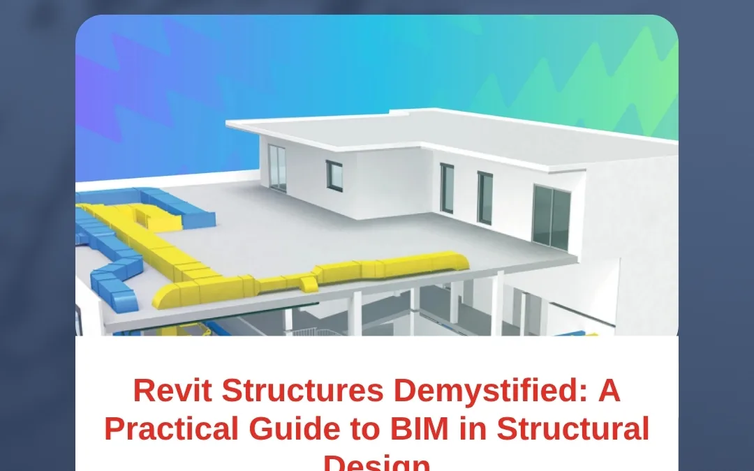 Revit Structures Demystified: A Practical Guide to BIM in Structural Design