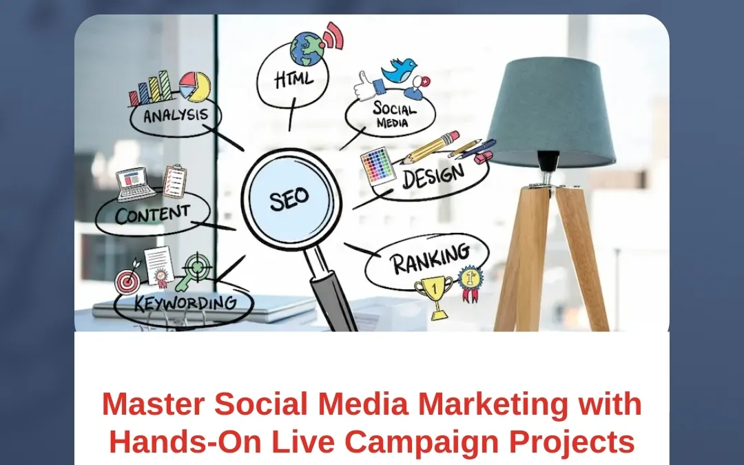 Master Social Media Marketing with Hands-On Live Campaign Projects