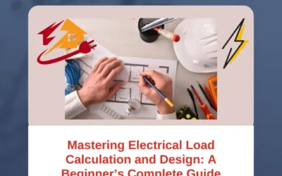 Mastering Electrical Load Calculation and Design: A Beginner’s Complete Guide