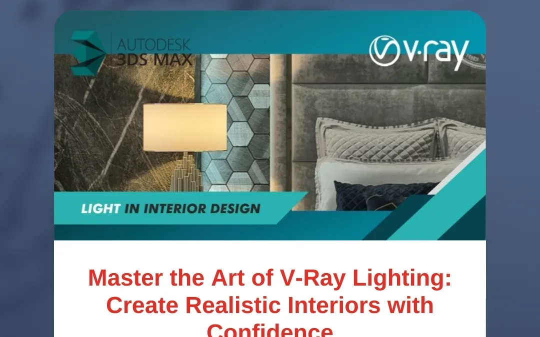 Master the Art of V-Ray Lighting: Create Realistic Interiors with Confidence
