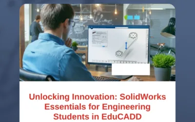 Unlocking Innovation: SolidWorks Essentials for Engineering Students in EduCADD