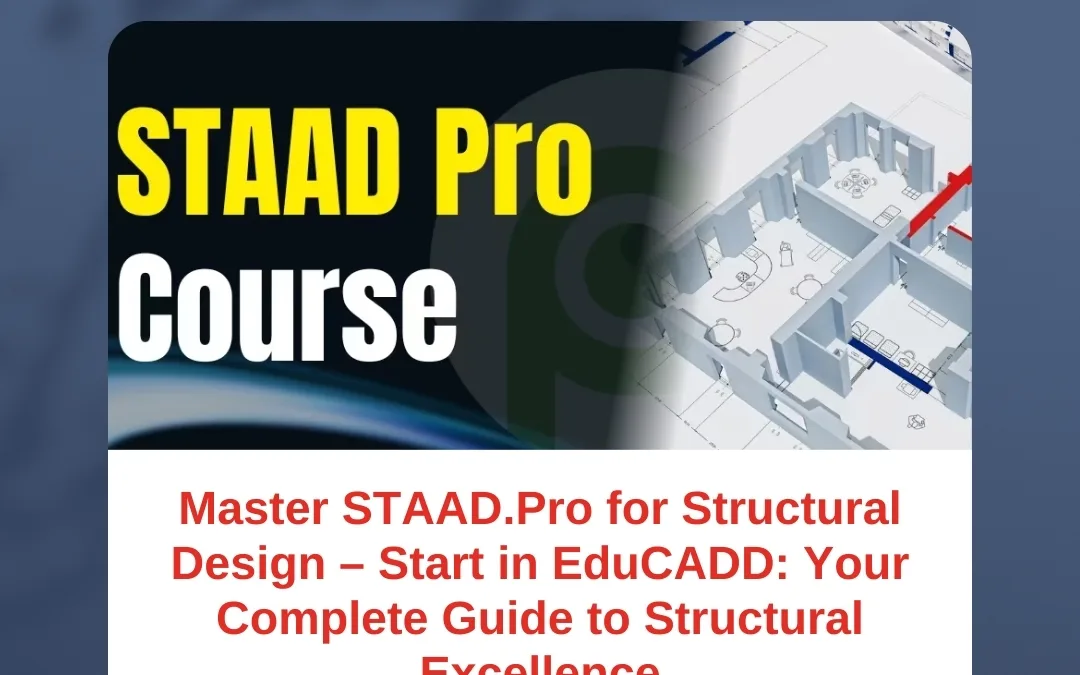 Master STAAD.Pro for Structural Design – Start in EduCADD: Your Complete Guide to Structural Excellence