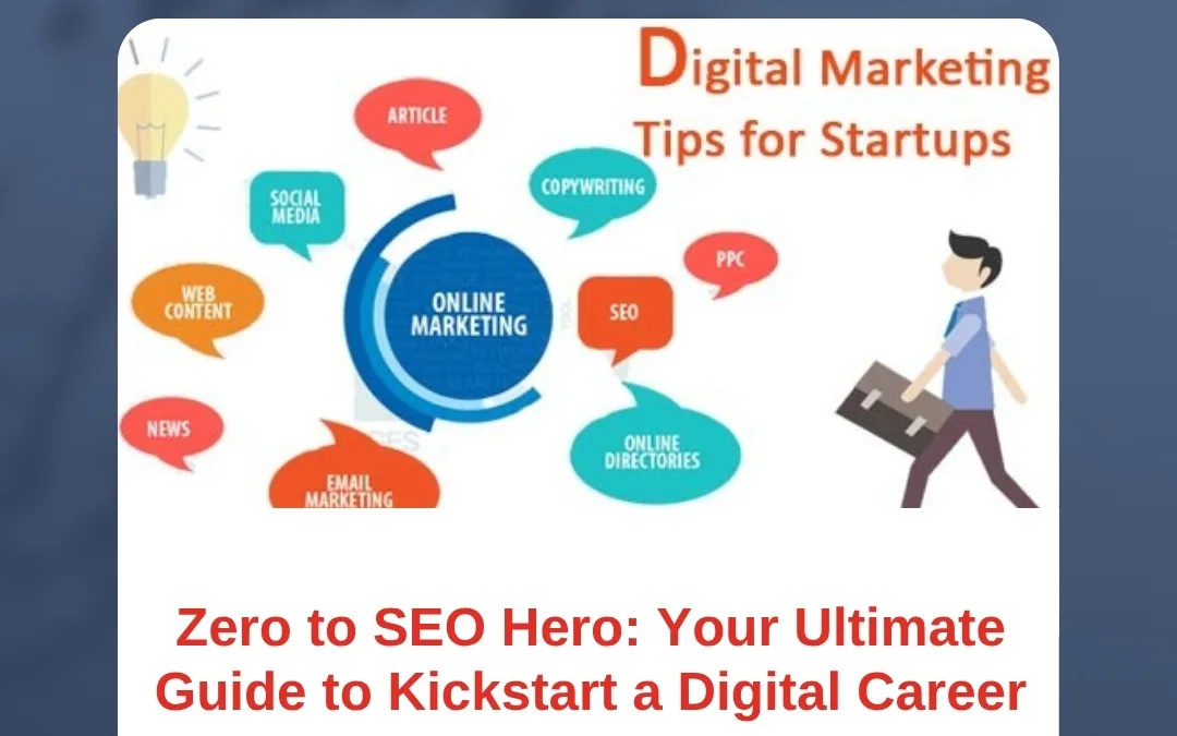 Zero to SEO Hero: Your Ultimate Guide to Kickstart a Digital Career