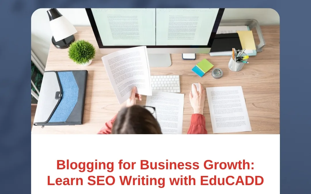 Blogging for Business Growth: Learn SEO Writing with EduCADD