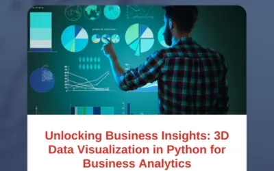 Unlocking Business Insights: 3D Data Visualization in Python for Business Analytics