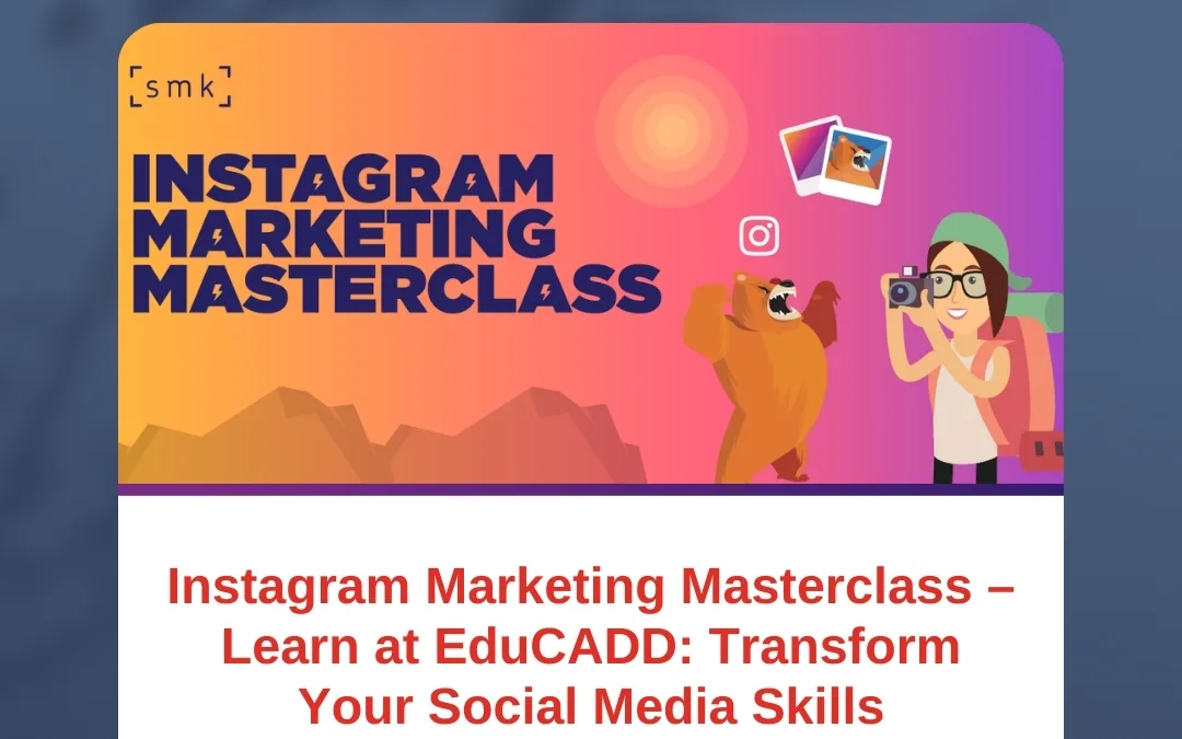 Instagram Marketing Masterclass – Learn at EduCADD: Transform Your Social Media Skills