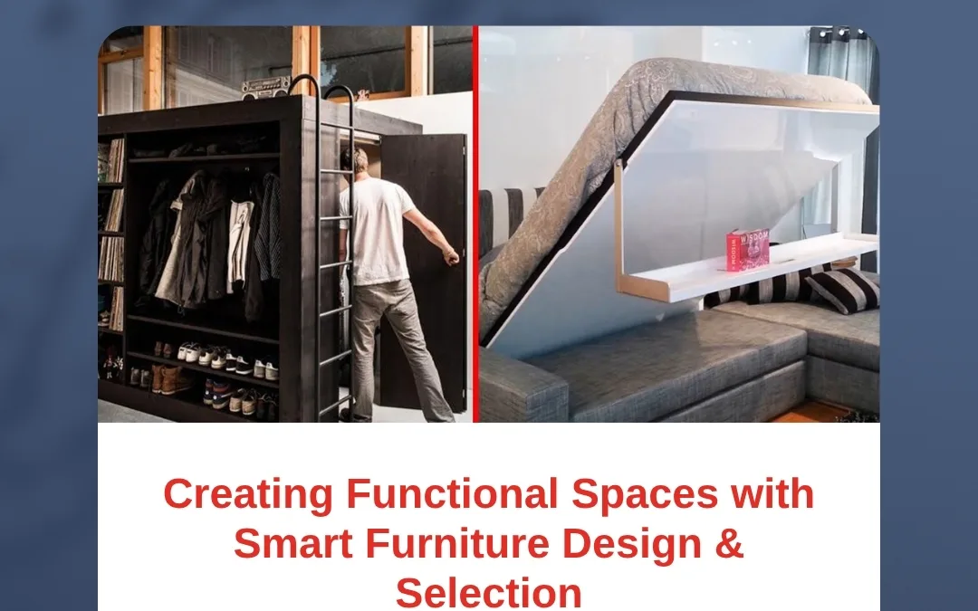 Creating Functional Spaces with Smart Furniture Design & Selection