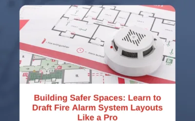 Building Safer Spaces: Learn to Draft Fire Alarm System Layouts Like a Pro