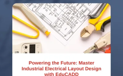 Powering the Future: Master Industrial Electrical Layout Design with EduCADD