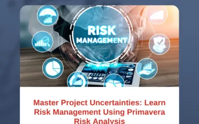 Master Project Uncertainties: Learn Risk Management Using Primavera Risk Analysis