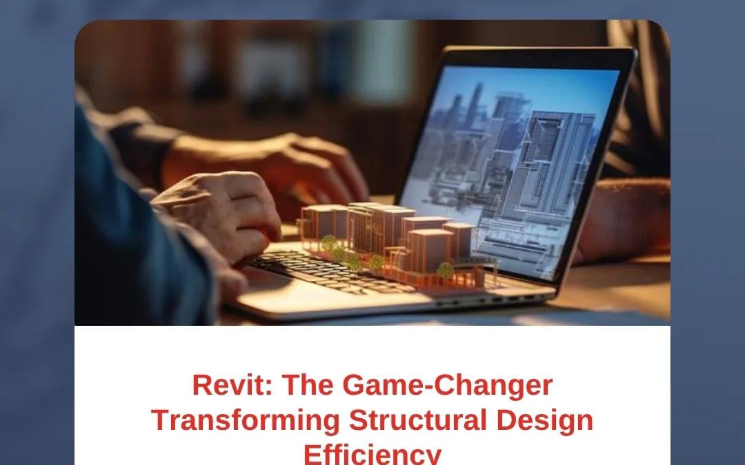 Revit: The Game-Changer Transforming Structural Design Efficiency