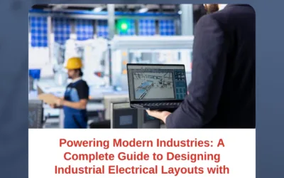 Powering Modern Industries: A Complete Guide to Designing Industrial Electrical Layouts with Educadd
