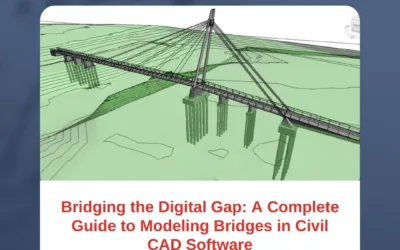 Bridging the Digital Gap: A Complete Guide to Modeling Bridges in Civil CAD Software