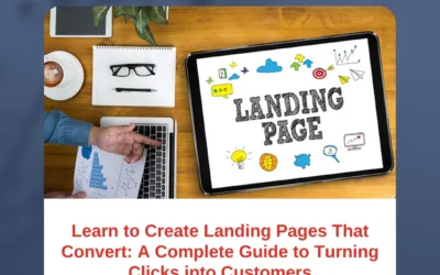Learn to Create Landing Pages That Convert: A Complete Guide to Turning Clicks into Customers