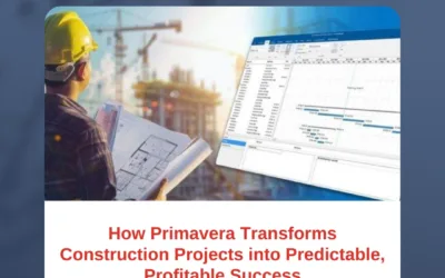How Primavera Transforms Construction Projects into Predictable, Profitable Success