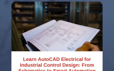 Learn AutoCAD Electrical for Industrial Control Design: From Schematics to Smart Automation
