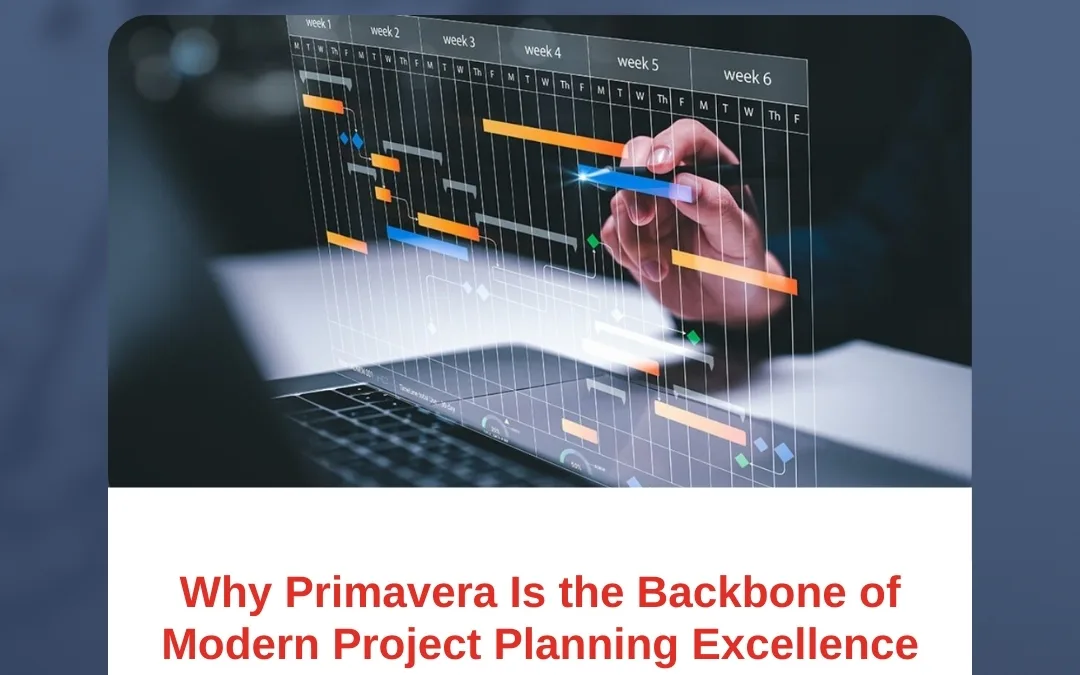 Why Primavera Is the Backbone of Modern Project Planning Excellence