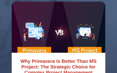 Why Primavera Is Better Than MS Project: The Strategic Choice for Complex Project Management