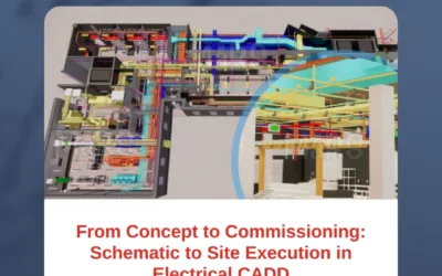 From Concept to Commissioning: Schematic to Site Execution in Electrical CADD