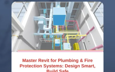 Master Revit for Plumbing & Fire Protection Systems: Design Smart, Build Safe